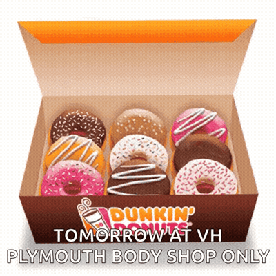 A Box Of Donuts From Dunkin ' Tomorrow At Vh Plymouth Body Shop GIF