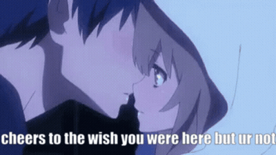 A Boy And A Girl Are Kissing And The Girl Is Saying Cheers To The Wish You Were Here But Ur Not . GIF