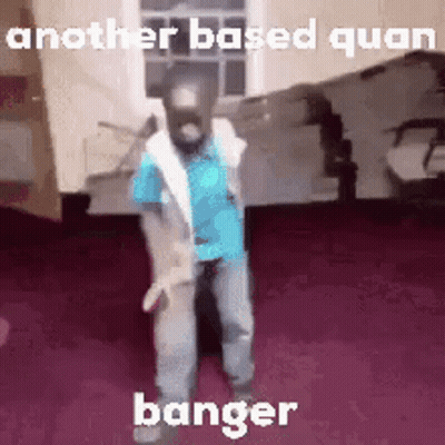 A Boy Is Dancing In A Room With The Words `` Another Based Quan Banger '' Written On The Bottom . GIF