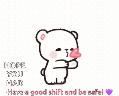 A Brown Teddy Bear With A Crown On His Head Says " Hope You Had Have A Good Shift And Be Safe " GIF