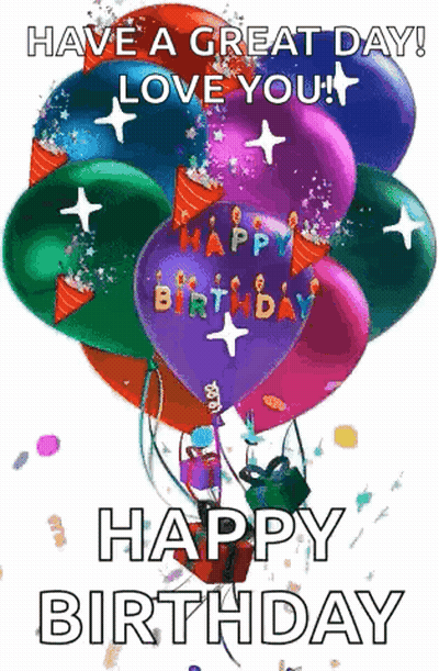 A Bunch Of Balloons With The Words `` Have A Great Day ! Love You ! '' GIF