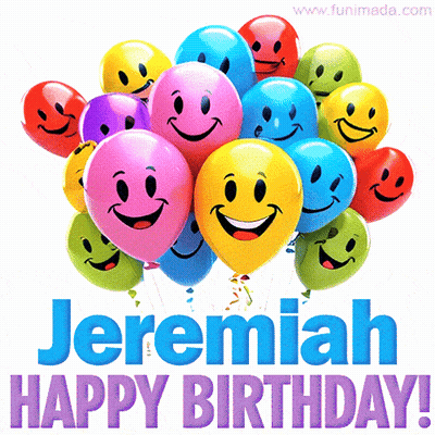 A Bunch Of Colorful Balloons With Smiley Faces On Them And The Words Jeremiah Happy Birthday GIF