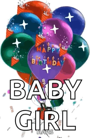 A Bunch Of Colorful Balloons With The Words `` Happy Birthday Baby Girl '' On Them . GIF