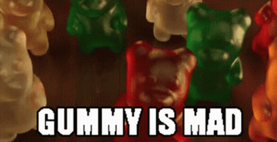 A Bunch Of Gummy Bears With The Words Gummy Is Mad On The Bottom GIF