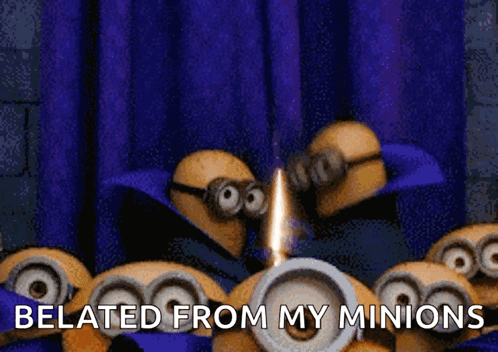 A Bunch Of Minions With The Words " Belated From My Minions " On The Bottom GIF