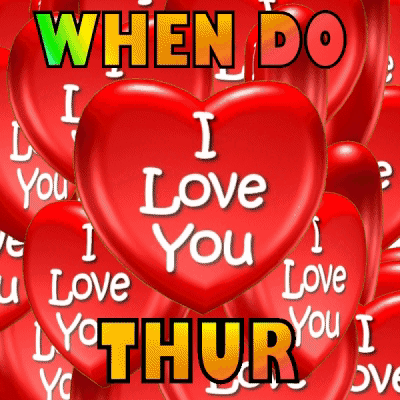 A Bunch Of Red Hearts That Say When Do I Love You GIF