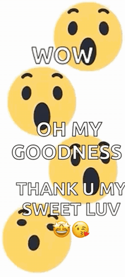 A Bunch Of Smiley Faces With The Words Wow Oh My Goodness Thank U My Sweet Luv On Them GIF