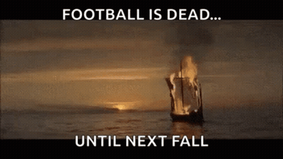 A Burning Ship In The Middle Of The Ocean With The Words `` Football Is Dead ... Until Next Fall '' Written Above It . GIF