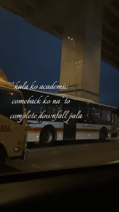 A Bus Is Driving Under A Bridge With The Words Kala Ko Academic Comeback Ko Na To Complete Downfall Pala Written On The  GIF