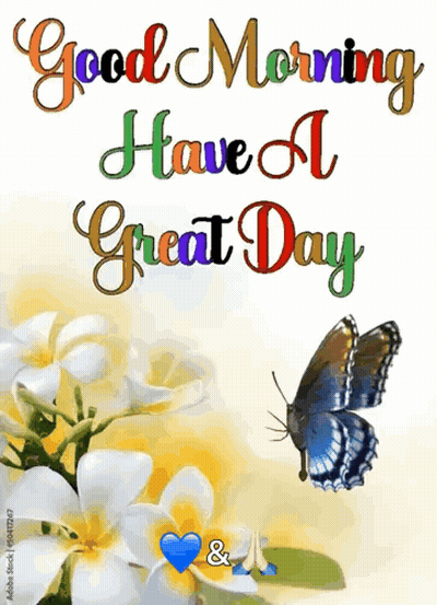 A Butterfly Is Sitting On A Flower With The Words Good Morning Have A Great Day Below It GIF