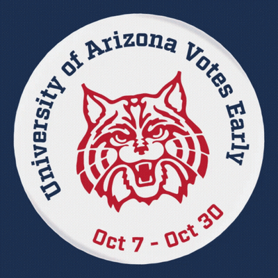 A Button That Says University Of Arizona Votes Early October 7 - Oct 30 GIF