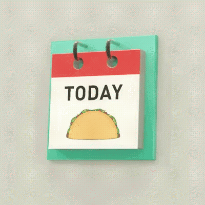 A Calendar With A Taco On It Says Today GIF