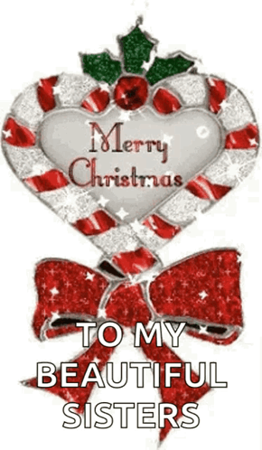 A Candy Cane In The Shape Of A Heart With The Words `` Merry Christmas To My Beautiful Sisters '' On It . GIF