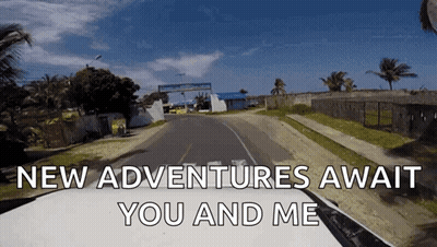 A Car Driving Down A Road With The Words " New Adventures Await You And Me " GIF