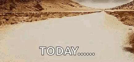A Car Is Driving Down A Dirt Road In The Desert With The Words `` Today '' Written On It . GIF