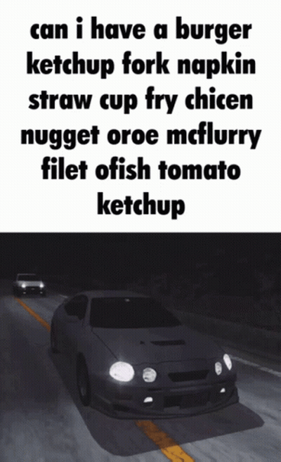 A Car Is Driving Down A Road With A Caption That Says Can I Have A Burger Ketchup Fork Napkin GIF