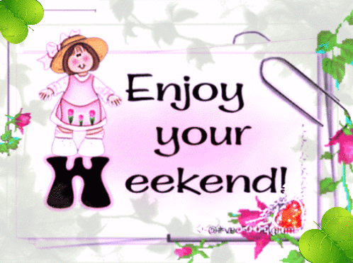 A Card That Says Enjoy Your Weekend With A Doll On It GIF