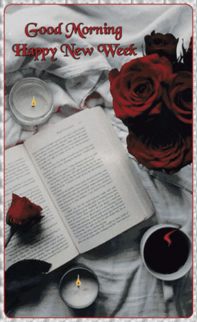 A Card That Says Good Morning Happy New Week With Roses And Candles GIF