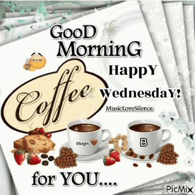 A Card That Says Good Morning Happy Wednesday With Two Cups Of Coffee GIF