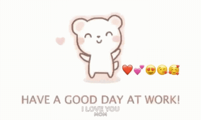 A Card That Says " Have A Good Day At Work " With A Teddy Bear GIF