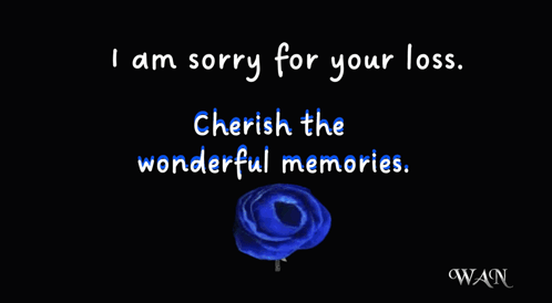 A Card That Says I Am Sorry For Your Loss And Cherish The Wonderful Memories GIF
