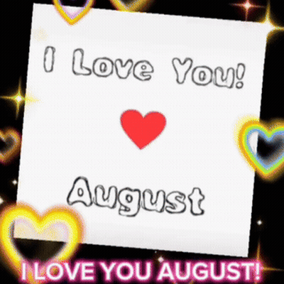 A Card That Says " I Love You August " With Hearts Around It GIF