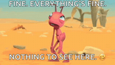 A Cartoon Ant Is Standing In The Desert With The Words Fine Everything 'S Fine Nothing To See Here GIF