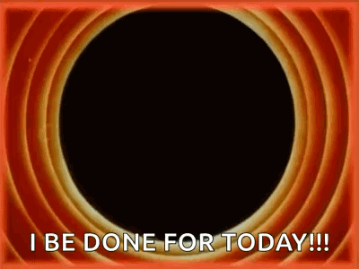 A Cartoon Background With A Circle In The Middle And The Words `` I Be Done For Today ! '' GIF