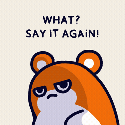 A Cartoon Bear Holding A Knife With The Words " What ? Say It Again " GIF