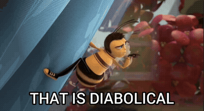 A Cartoon Bee With The Words That Is Diabolical Written Below It GIF