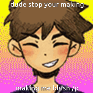 A Cartoon Boy Is Smiling With The Words `` Dude Stop Your Making Making Me Blush / P '' . GIF