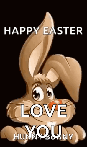 A Cartoon Bunny Says Happy Easter Love You Hunny Bunny On A Black Background GIF