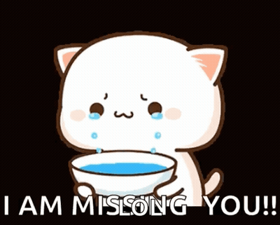 A Cartoon Cat Is Crying While Holding A Bowl Of Water And Says `` I Am Mislong You '' . GIF