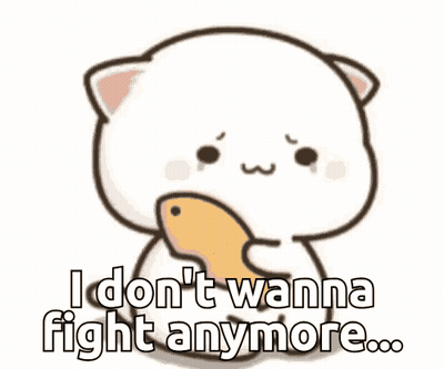 A Cartoon Cat Is Holding A Fish And Says I Don T Wanna Fight Anymore GIF