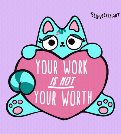 A Cartoon Cat Is Holding A Heart That Says Your Work Is Not Your Worth GIF