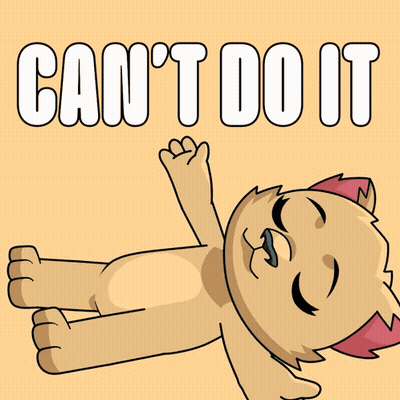 A Cartoon Cat Laying On Its Back With The Words " Can 'T Do It " Behind It GIF