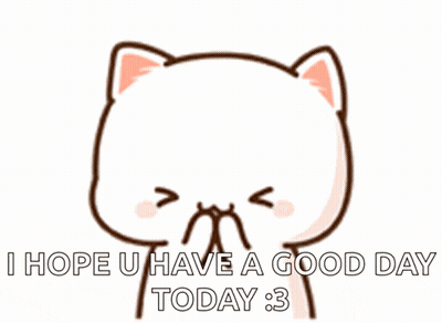 A Cartoon Cat Says I Hope You Have A Good Day Today 3 GIF