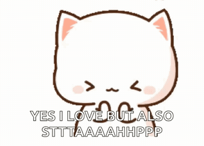 A Cartoon Cat Says Yes I Love But Also Stttaaahhpp GIF