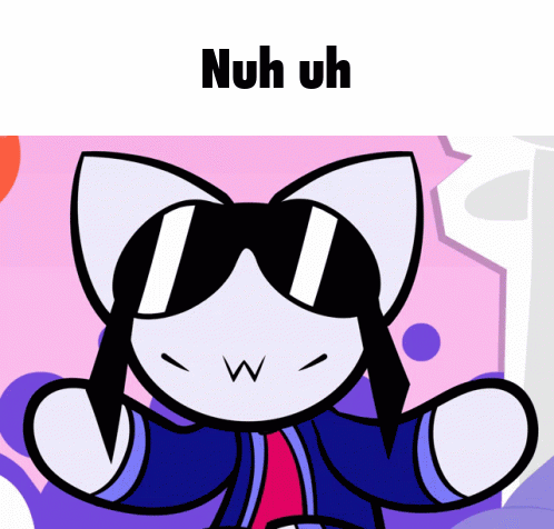 A Cartoon Cat Wearing Sunglasses With The Words Nuh Uh On The Bottom GIF