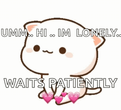 A Cartoon Cat With Hearts On Its Paws Says Umm Hi Im Lonely Waits Patiently GIF