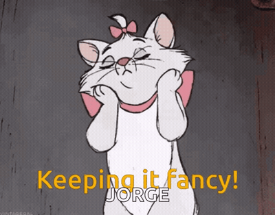 A Cartoon Cat With The Words Keeping It Fancy Jorge On The Bottom GIF