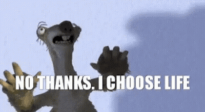 A Cartoon Character From Ice Age Says `` No Thanks , I Choose Life '' GIF