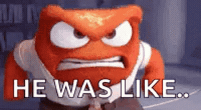A Cartoon Character From Inside Out Is Angry And Says `` He Was Like ... '' GIF