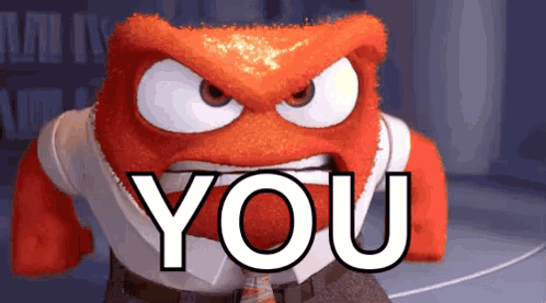 A Cartoon Character From Inside Out Is Angry And Says You GIF