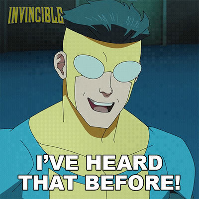 A Cartoon Character From Invincible Says " I Ve Heard That Before " GIF
