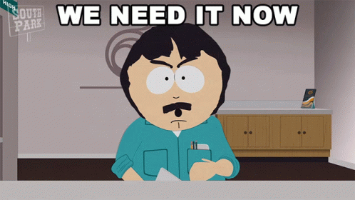 A Cartoon Character From South Park Has The Words We Need It Now Above Him GIF