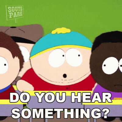 A Cartoon Character From South Park Is Asking If You Hear Something GIF