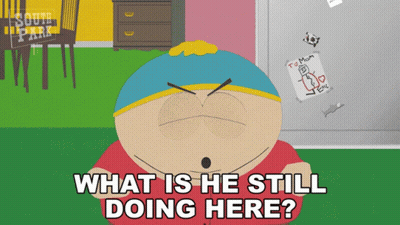A Cartoon Character From South Park Is Asking What Is He Still Doing Here GIF