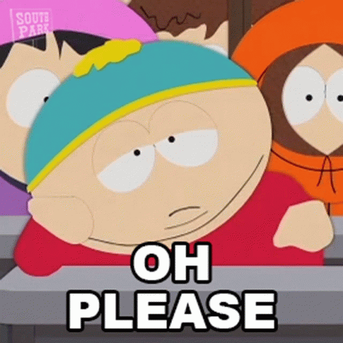 A Cartoon Character From South Park Is Laying Down And Saying Oh Please GIF
