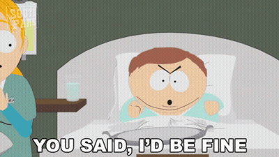 A Cartoon Character From South Park Is Laying In A Hospital Bed And Says You Said I 'D Be Fine GIF